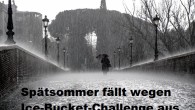Jetzt auch noch Er: Gott hat Deutschland für die Ice-Bucket-Challenge nominiert, was bedeutet, dass der Spätsommer sich nun literweise kaltes Wasser über unsere Köpfe kippt. Dumm gelaufen. Aber ist ja immerhin für einen guten Zweck.